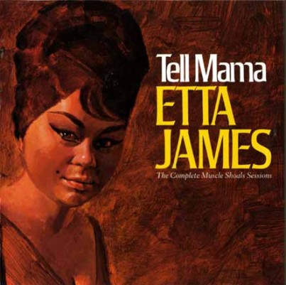 "Tell Mama" - Etta James, 1968