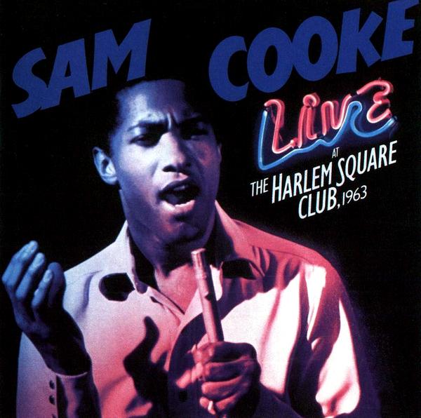 "Live at the Harlem Square Club, 1963" - Sam Cooke